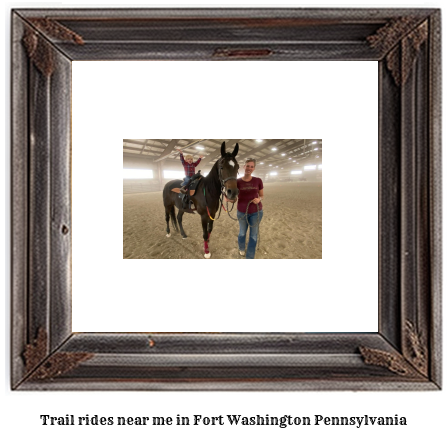 trail rides near me in Fort Washington, Pennsylvania